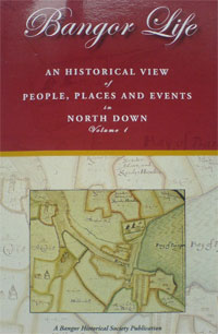 Cover of Bangor Life - an Historical View of People, Places and Events in North Down: Volume 1