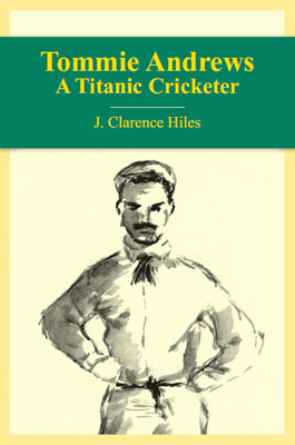 Cover of Tommie Andrews - A Titanic Cricketer